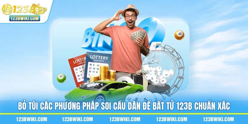 Bỏ túi các phương pháp soi cầu dàn đề bất tử 123B chuẩn xác