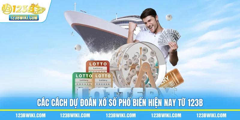 Các cách dự đoán xổ số phổ biến hiện nay từ 123B