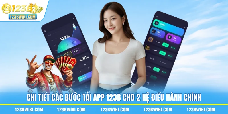 Chi tiết các bước tải app 123B cho 2 hệ điều hành chính