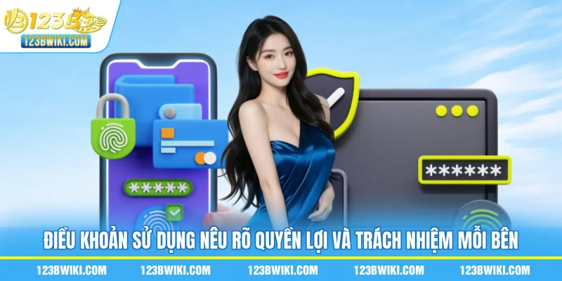 Điều khoản sử dụng nêu rõ quyền lợi và trách nhiệm mỗi bên