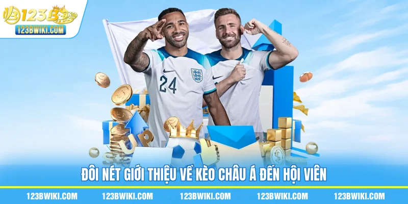 Đôi nét giới thiệu về kèo Châu Á đến hội viên