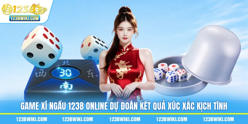 Game xí ngầu 123B online dự đoán kết quả xúc xắc kịch tính