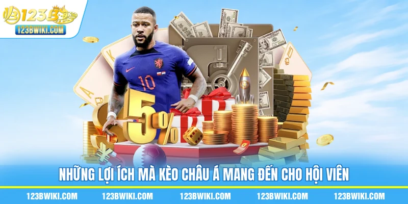 Những lợi ích mà kèo Châu Á mang đến cho hội viên