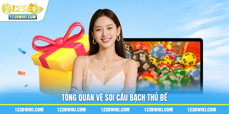 Tổng quan về soi cầu bạch thủ đề